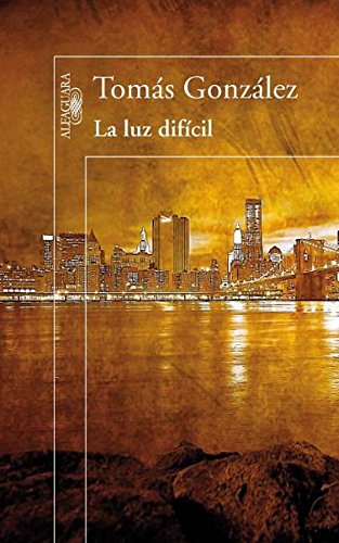 La luz dificil (Spanish Edition)