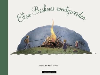 "Elsa Beskows eventyrverden - tripp, TRAPP, trull" av Elsa Beskow