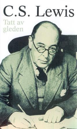 "Tatt av gleden - om min barndom og oppvekst" av C.S. Lewis