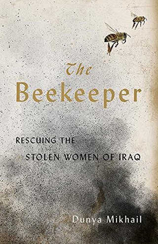 The Beekeeper - Rescuing the Stolen Women of Iraq