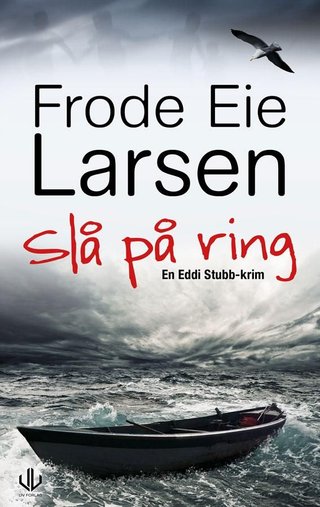 "Slå på ring - kriminalroman" av Frode Eie Larsen