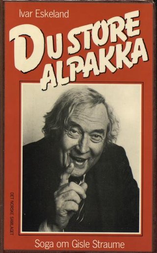 Du store alpakka - soga om Gisle Straume