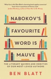 "Nabokov's favourite word is mauve the literary quirks and oddities of our most-loved authors" av Ben Blatt