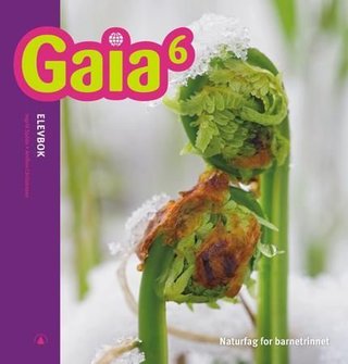 Gaia 6 - Elevbok : Smart bok : Lærer : naturfag for barnetrinnet