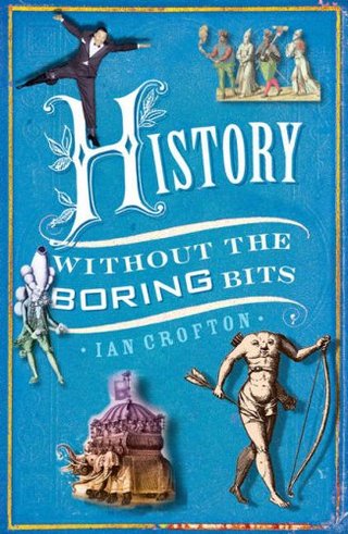 "History without the Boring Bits - A Curious Chronology of the World" av Ian Crofton