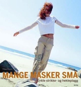 Mange masker små - enkle strikke- og hekleplagg