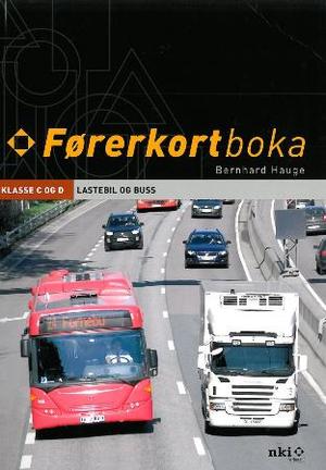 "Førerkortboka - klasse C og D : lastebil og buss" av Bernhard Hauge