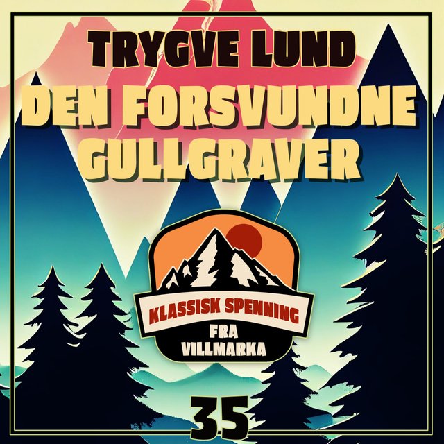 "Den forsvundne gullgraver" av Trygve Lund