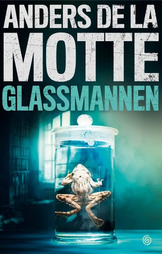 "Glassmannen" av Anders De la Motte