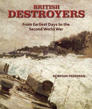 "British Destroyers From Earliest Days to the Second World War" av Norman Friedman