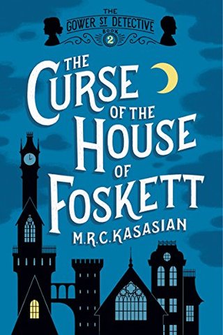 "The Curse of the House of Foskett The Gower Street Detective" av M. R. C. Kasasian