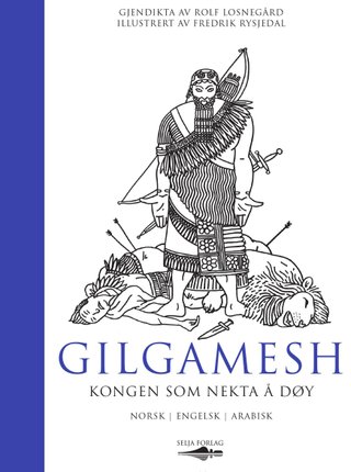 "Gilgamesh kongen som nekta å døy" av Rolf Losnegård
