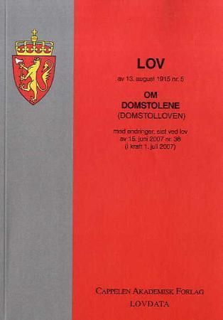 Lov om domstolene (domstolloven) av 13. august 1915 nr. 5 - med endringer, sist ved lov av 15. juni 2007 nr. 38 (i kraft 1. juli 2007)