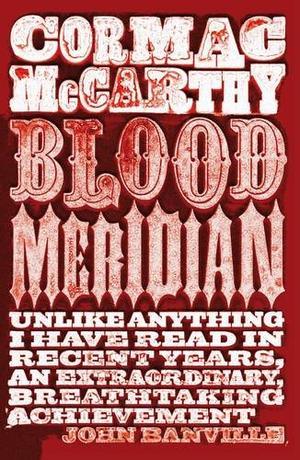Blood Meridian - or The Evening Redness in the West