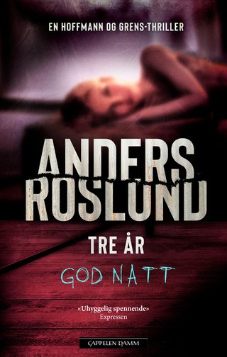 "Tre år god natt" av Anders Roslund