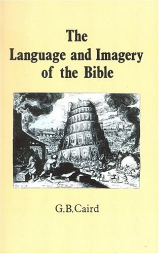 "Language and Imagery of the Bible" av G.B. Caird