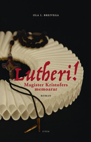 "Lutheri! magister Kristofers memoarar : roman" av Ola I. Breivega