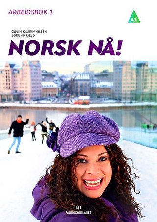 Norsk nå! - Arbeidsbok 1 : norsk og samfunnskunnskap for voksne innvandrere: A1