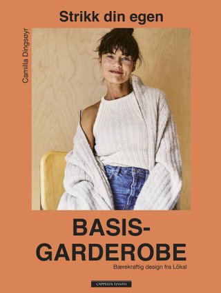 Strikk din egen basisgarderobe - bærekraftig design fra Lôkal