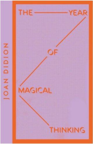 The Year of Magical Thinking