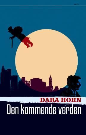 "Den kommende verden" av Dara Horn