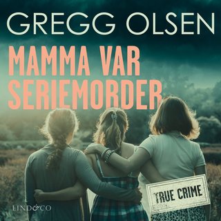 "Mamma var seriemorder" av Gregg Olsen