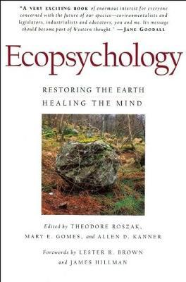 Ecopsychology - Restoring the earth, healing the mind