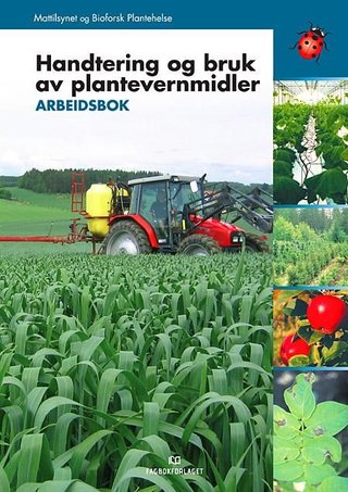 Handtering og bruk av plantevernmidler - arbeidsbok