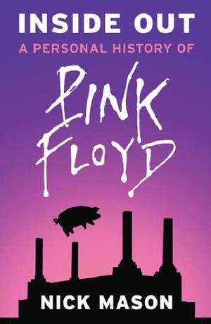 "Inside Out - A Personal History of Pink Floyd" av Nick Mason