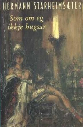 Som om eg ikkje hugsar - roman