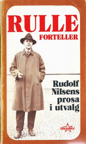 "Rulle forteller - Rudolf Nilsens prosa i utvalg" av Rudolf Nilsen
