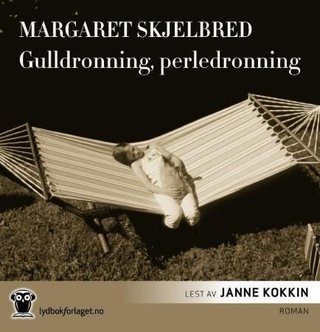 "Gulldronning, perledronning" av Margaret Skjelbred