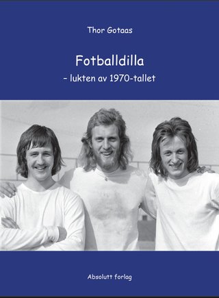 Fotballdilla - lukten av 1970-tallet
