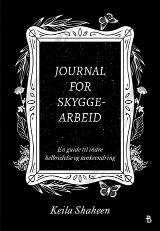 Journal for skyggearbeid - en guide til indre helbredelse og tankeendring