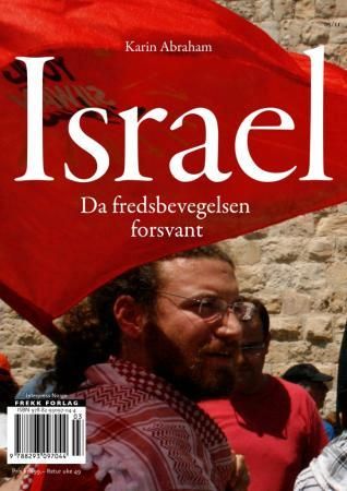 "Israel da fredsbevegelsen forsvant" av Karin Abraham