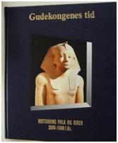 Historiens folk og riker. Bd. 1 - gudekongenes tid 3000-1500 f.Kr.