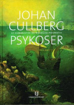 "Psykoser - et humanistisk og biologisk perspektiv" av Johan Cullberg