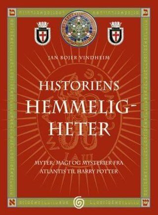"Historiens hemmeligheter myter, magi og mysterier fra Atlantis til Harry Potter" av Jan Bojer Vindheim