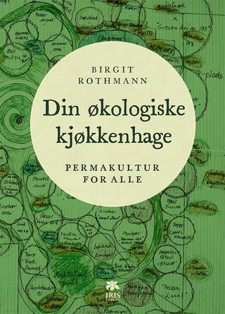 Din økologiske kjøkkenhage - permakultur for alle