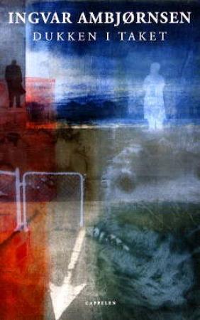 "Dukken i taket - roman" av Ingvar Ambjørnsen