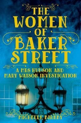 "The women of Baker Street a Mrs Hudson and Mary Watson investigation" av Michelle Birkby
