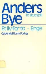 Et liv for to ; Enge : to skuespill