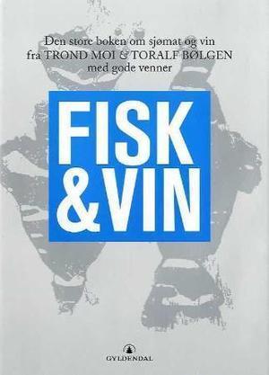 "Fisk og vin" av Trond Moi