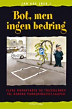 "Bot, men ingen bedring flere bønneskriv og trusselbrev til norske parkeringsselskaper" av Jan Røe