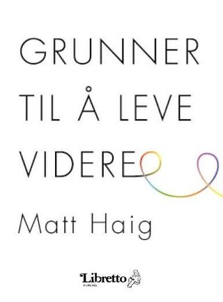 "Grunner til å leve videre" av Matt Haig