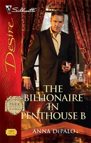 "The Billionaire in Penthouse B (Silhouette Desire)" av Anna DePalo