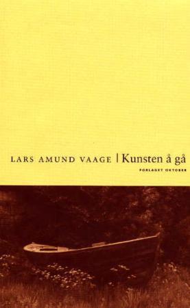 "Kunsten å gå - roman" av Lars Amund Vaage