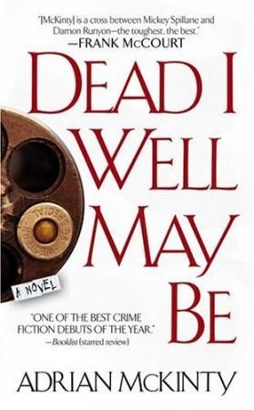 Dead I well may be - a novel
