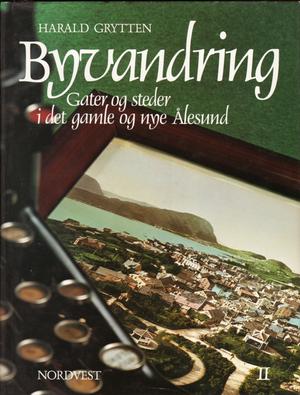 Byvandring - gater og steder i det gamle og nye Ålesund 2