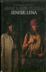 "Senere, Lena" av Anne Karin Elstad